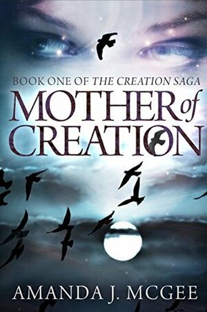 Mother of Creation by Amanda J. McGee
