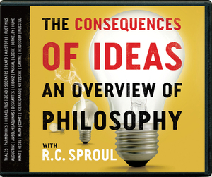 The Consequences of Ideas by R.C. Sproul