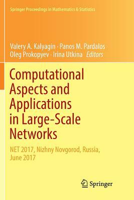 Computational Aspects and Applications in Large-Scale Networks: Net 2017, Nizhny Novgorod, Russia, June 2017 by 