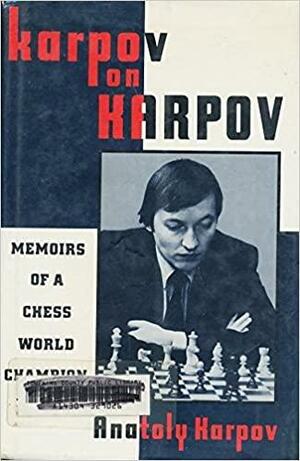 Karpov over Karpov by Anatoly Karpov, Jack Vanderwyk