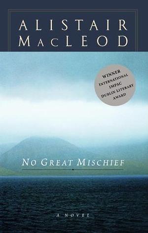 No Great Mischief by Alistair MacLeod