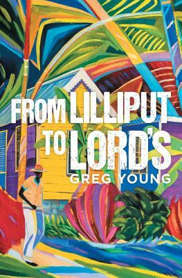 From Lilliput to Lord's by Greg Young