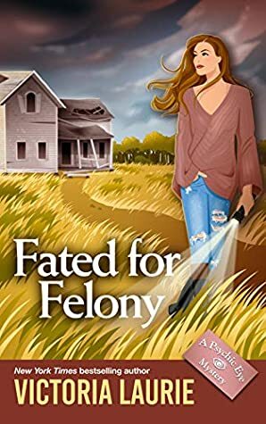 Fated for Felony by Victoria Laurie