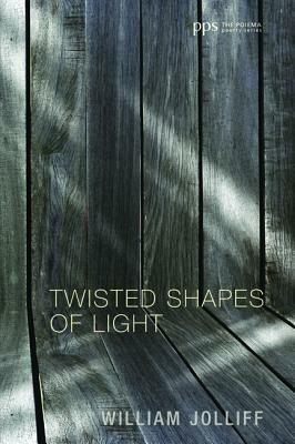 Twisted Shapes of Light by William Jolliff