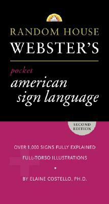 Random House Webster's Pocket American Sign Language Dictionary by Elaine Costello