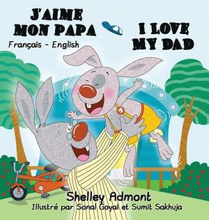 J'aime mon papa I Love My Dad: French English Bilingual Edition by Kidkiddos Books, Shelley Admont