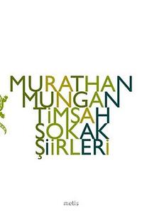 Timsah Sokak Şiirleri by Murathan Mungan