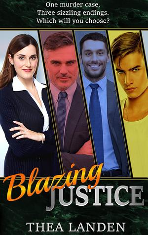 Blazing Justice: A Choose Your Own Romance by Thea Landen