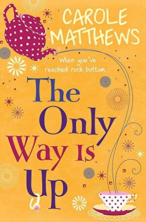 The Only Way Is Up by Carole Matthews