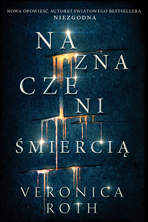 Naznaczeni śmiercią by Veronica Roth