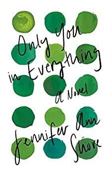 Only You in Everything by Jennifer Ann Shore