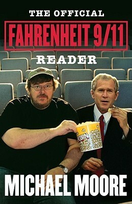 TheOfficial Fahrenheit 9/11 Reader by Michael Moore