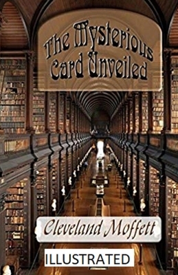 The Mysterious Card Unveiled Illustrated by Cleveland Moffett