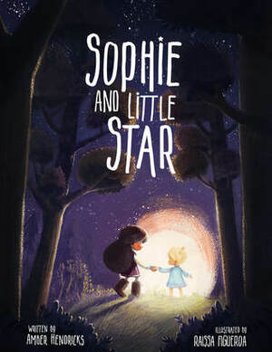 Sophie and Little Star by Amber Hendricks, Raissa Figueroa