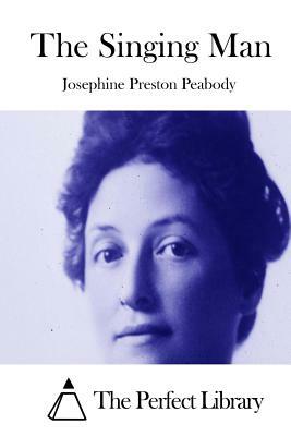 The Singing Man by Josephine Preston Peabody