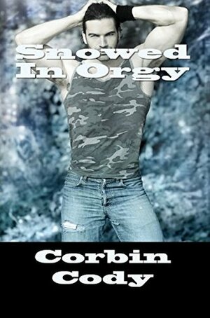 Snowed in Orgy by Corbin Cody