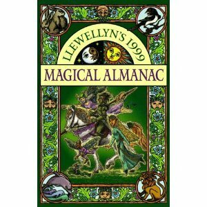 Llewellyn's 1999 Magical Almanac by Llewellyn Publications, Marguerite Elsbeth, Edain McCoy, Cynthia Ahlquist