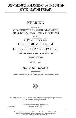 Counterdrug implications of the United States leaving Panama by United States Congress, Committee on Government Reform, United States House of Representatives