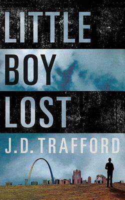 Little Boy Lost by J. D. Trafford