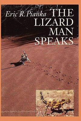 The Lizard Man Speaks by Eric R. Pianka