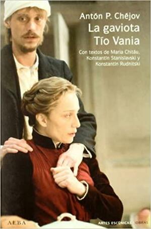 La gaviota / Tío Vania by Anton Chekhov, Anton Chekhov