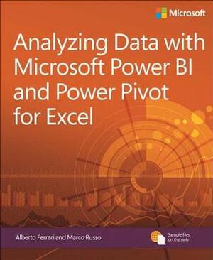 Analyzing Data with Power BI and Power Pivot for Excel by Alberto Ferrari, Marco Russo