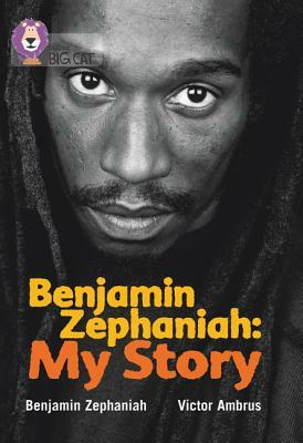 Benjamin Zephaniah: My Story by Benjamin Zephaniah, Victor Ambrus