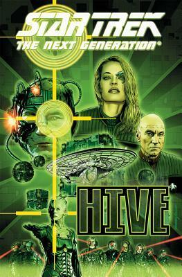 Star Trek: The Next Generation - Hive by Brannon Braga, Terry Matalas, Travis Fickett