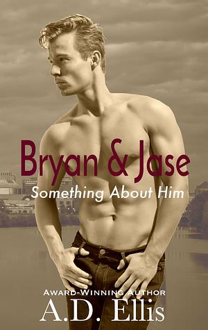 Bryan & Jase by A.D. Ellis