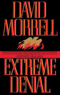 Extreme Denial by David Morrell