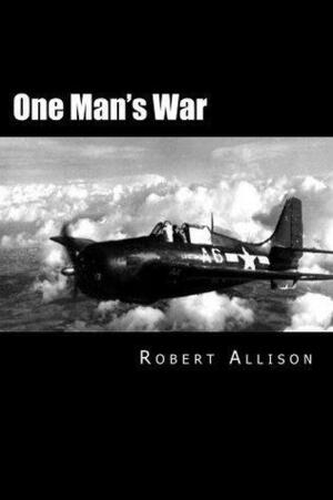 One Man's War by Robert Allison, Robert Allison