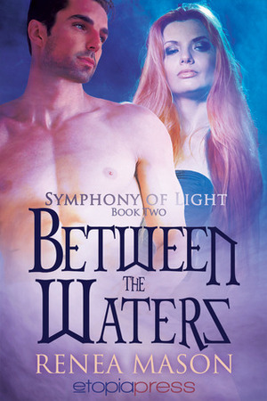 Between the Waters by Renea Mason