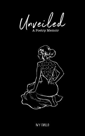 Unveiled: A Poetry Memoir by Ivy Cirillo