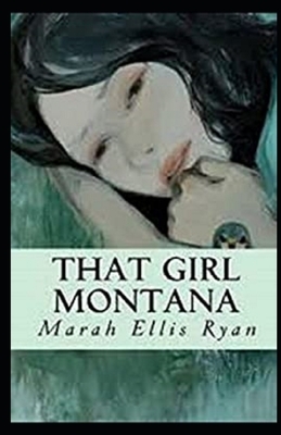 That Girl Montana Illustrated by Marah Ellis Ryan