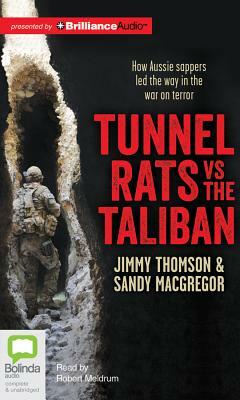 Tunnel Rats Vs the Taliban: How Aussie Sappers Led the Way in the War on Terror by Jimmy Thomson, Sandy MacGregor