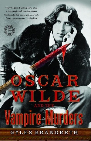 Oscar Wilde and the Vampire Murders: A Mystery by Gyles Brandreth
