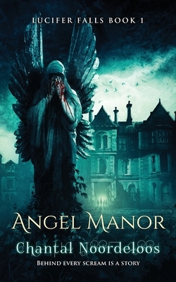 Angel Manor by Chantal Noordeloos