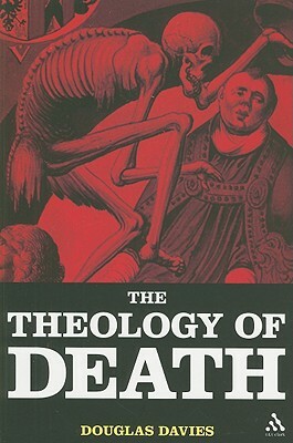 The Theology of Death by Douglas Davies