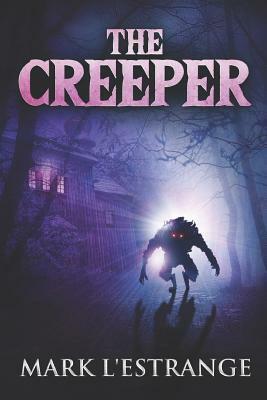 The Creeper: Large Print Edition by Mark L'Estrange