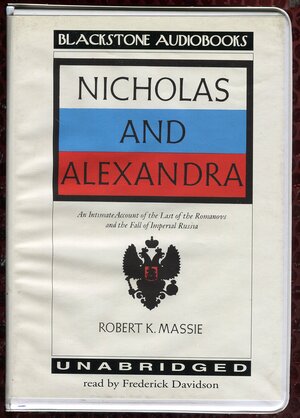 Nicholas and Alexandra, Part 1 by Robert K. Massie