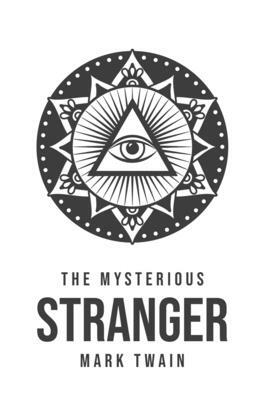 The Mysterious Stranger by Mark Twain