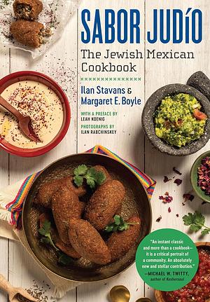 Sabor Judío: The Jewish Mexican Cookbook by Ilan Stavans, Margaret E. Boyle