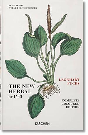 Leonhart Fuchs. the New Herbal of 1543 by Leonhart Fuchs