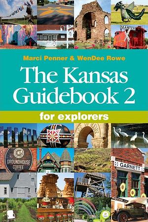 The Kansas Guidebook 2: For Explorers by Marci Penner