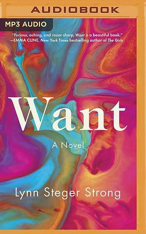 Want: A Novel by Lynn Steger Strong