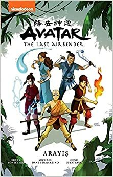 Avatar: The Last Airbender: Arayış by Bryan Konietzko, Michael Dante DiMartino, Gene Luen Yang