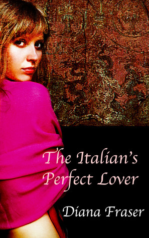 The Italian's Perfect Lover by Diana Fraser