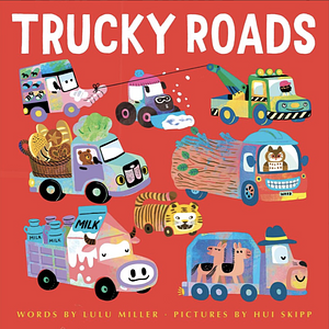 Trucky Roads by Lulu Miller