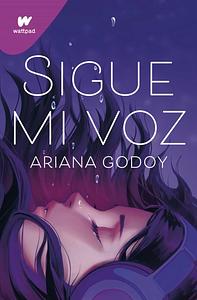 Sigue Mi Voz by Ariana Godoy
