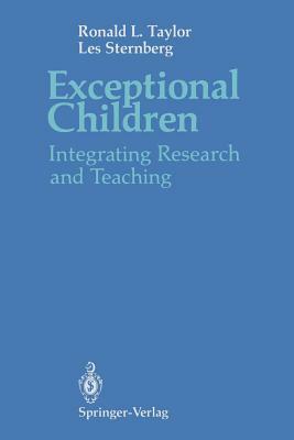 Exceptional Children: Integrating Research and Teaching by Ronald L. Taylor, Les Sternberg